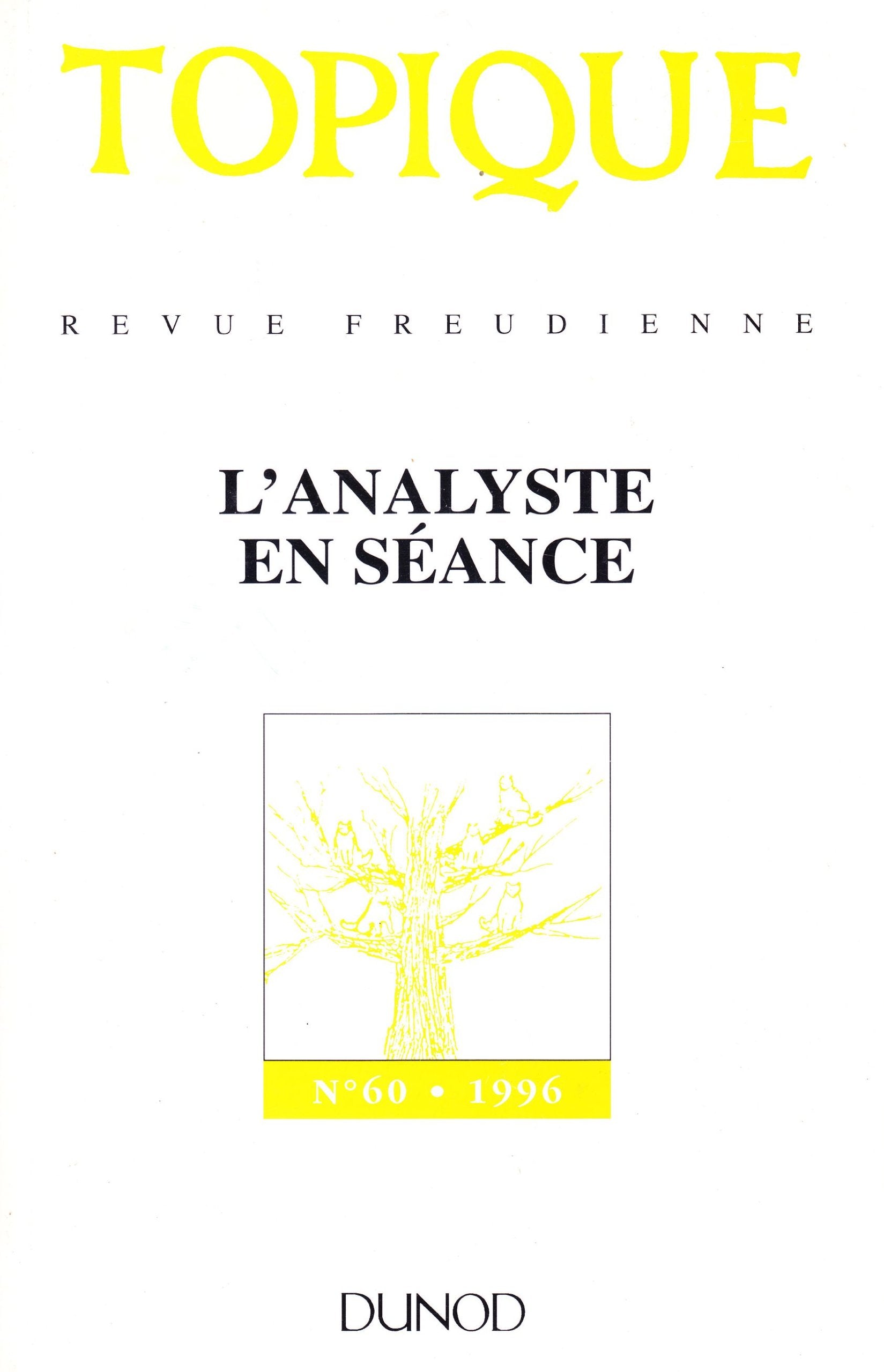 Topique, Revue Freudienne, n° 60, 1996 : L'analyste en séance 9782100004669