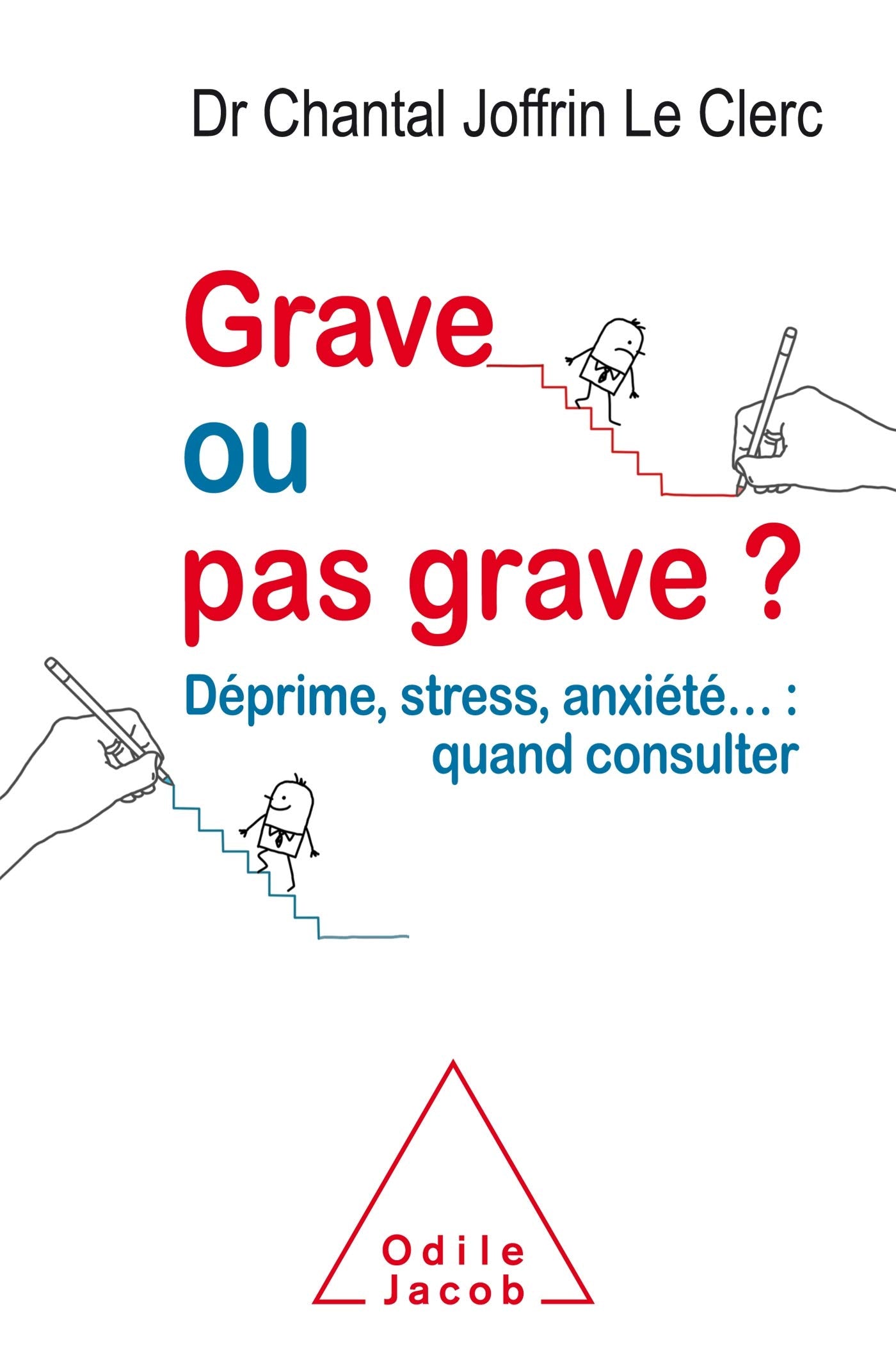 Grave ou pas grave?: Déprime, stress, anxièté...: quand consulter? 9782738138309