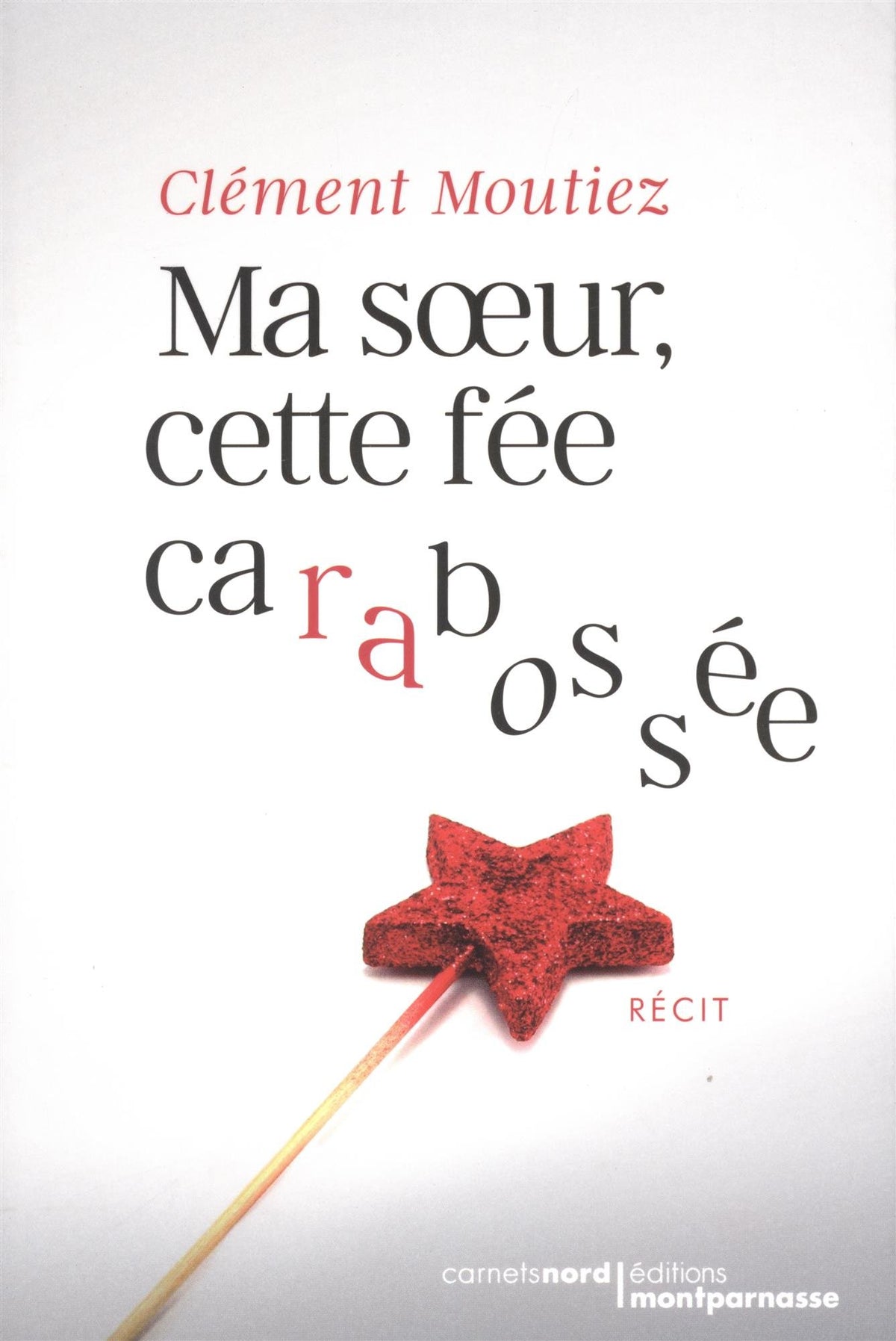 MA SOEUR, CETTE FEE CARABOSSEE 9782355361975