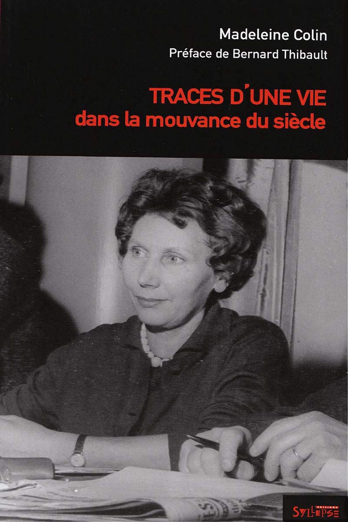 TRACES D'UNE VIE DANS LA MOUVANCE DU SIECLE (0) 9782849501337