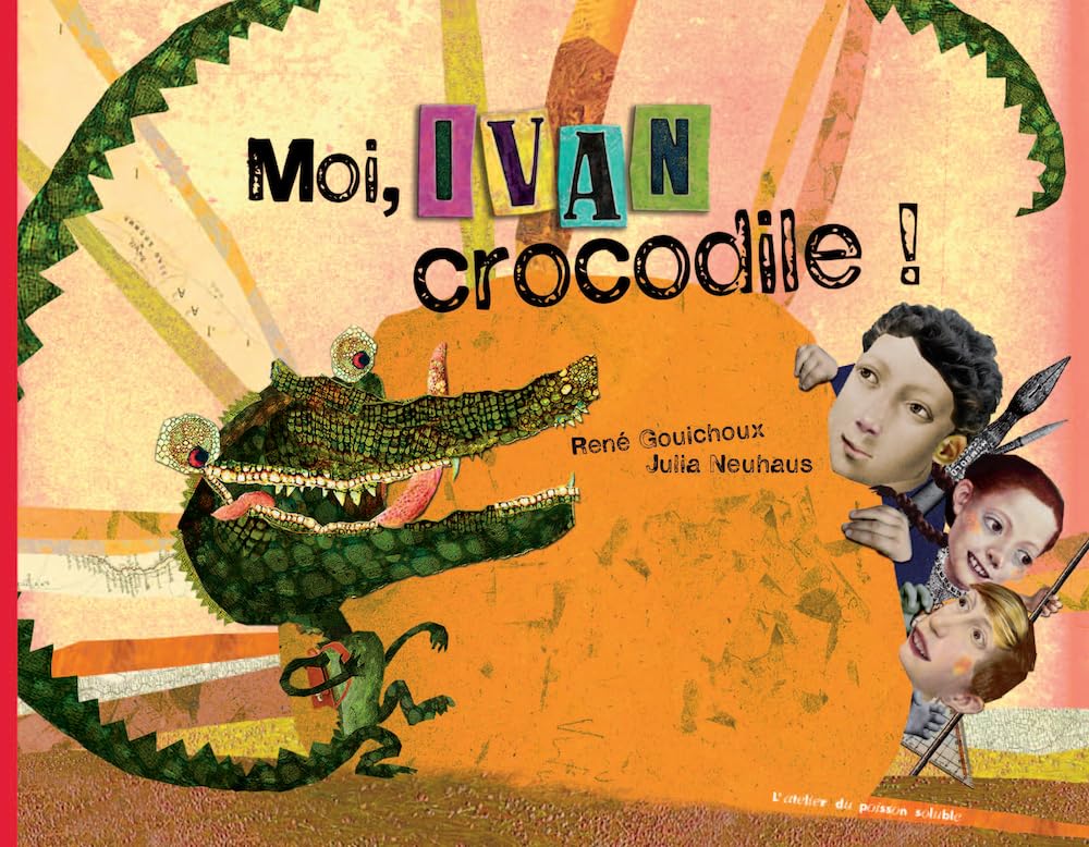 Moi, Ivan Crocodile ! 9782358710138