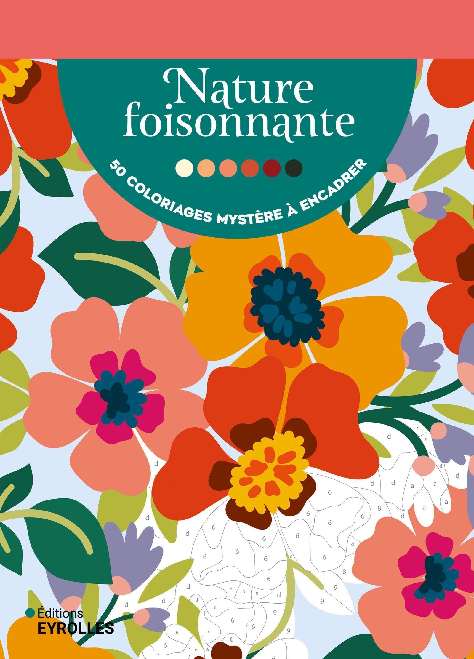 Nature foisonnante: 50 coloriages mystère à encadrer 9782416022074
