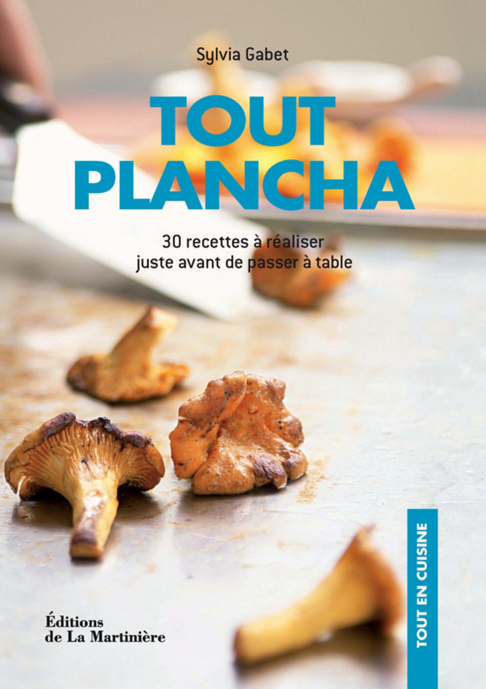 Tout plancha: 30 recettes à réaliser juste avant de passer à table 9782732444277