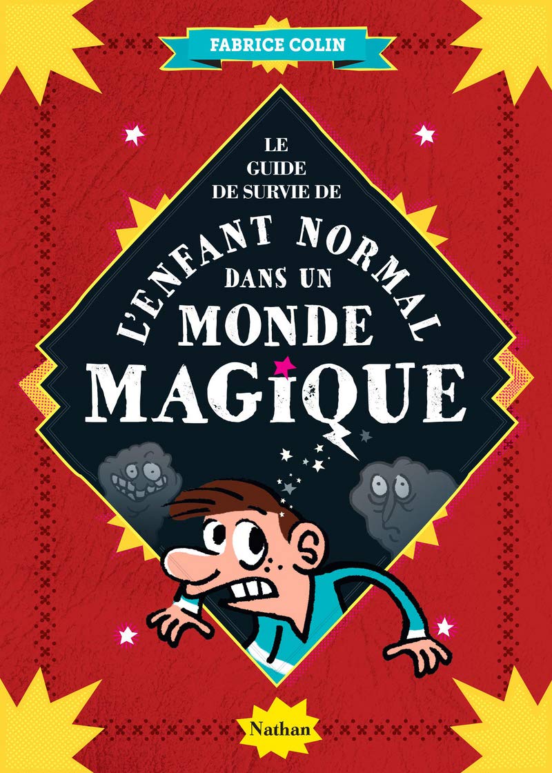 Guide de survie de l'enfant normal dans un monde magique 9782092564035