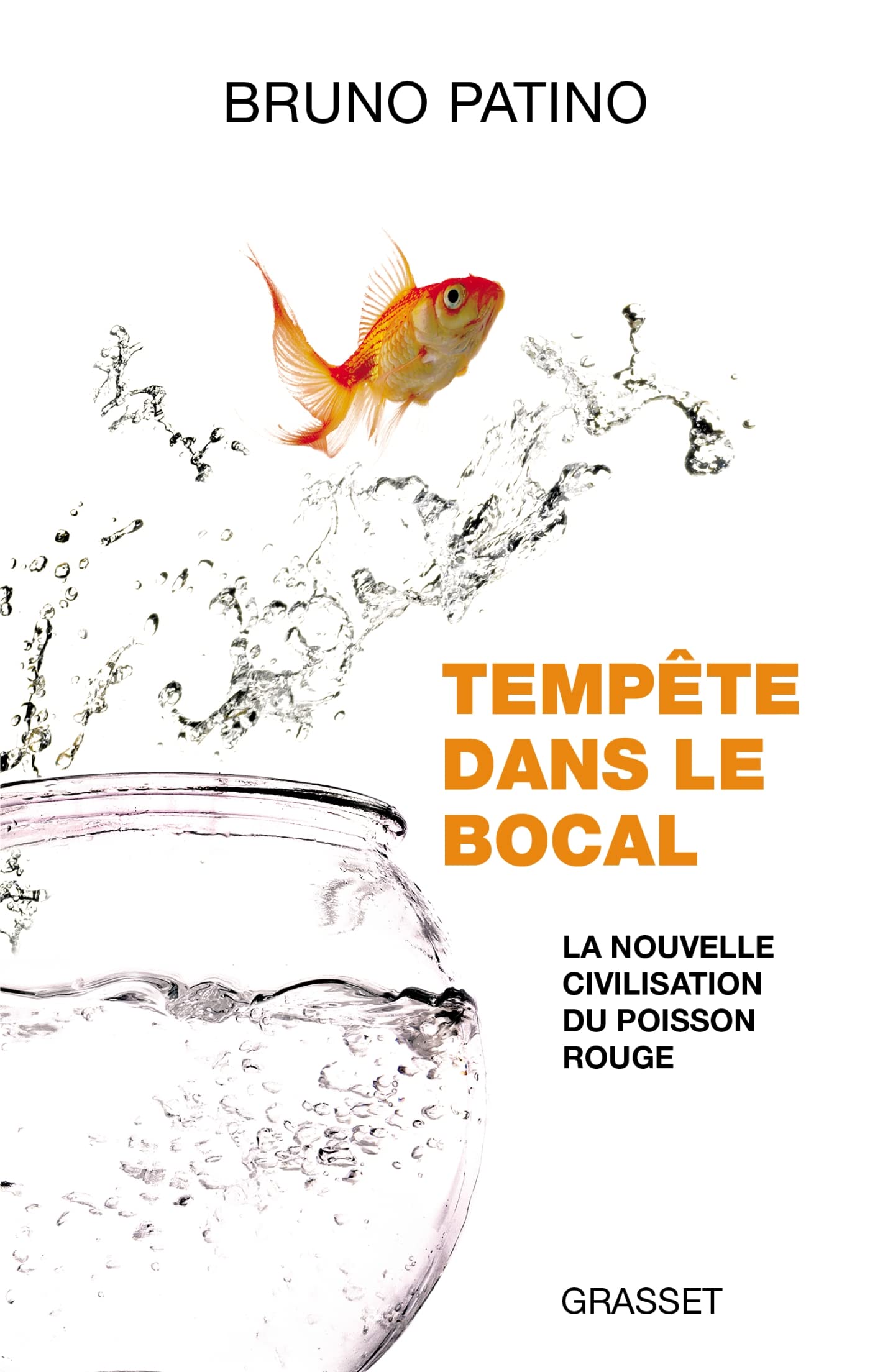 Tempête dans le bocal: La nouvelle civilisation du poisson rouge 9782246828969
