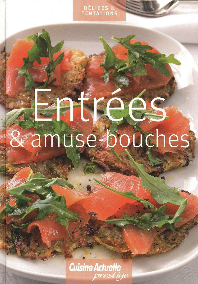 COLLECTION TENTATIONS ENTREES & AMUSE BOUCHES 9782810400287