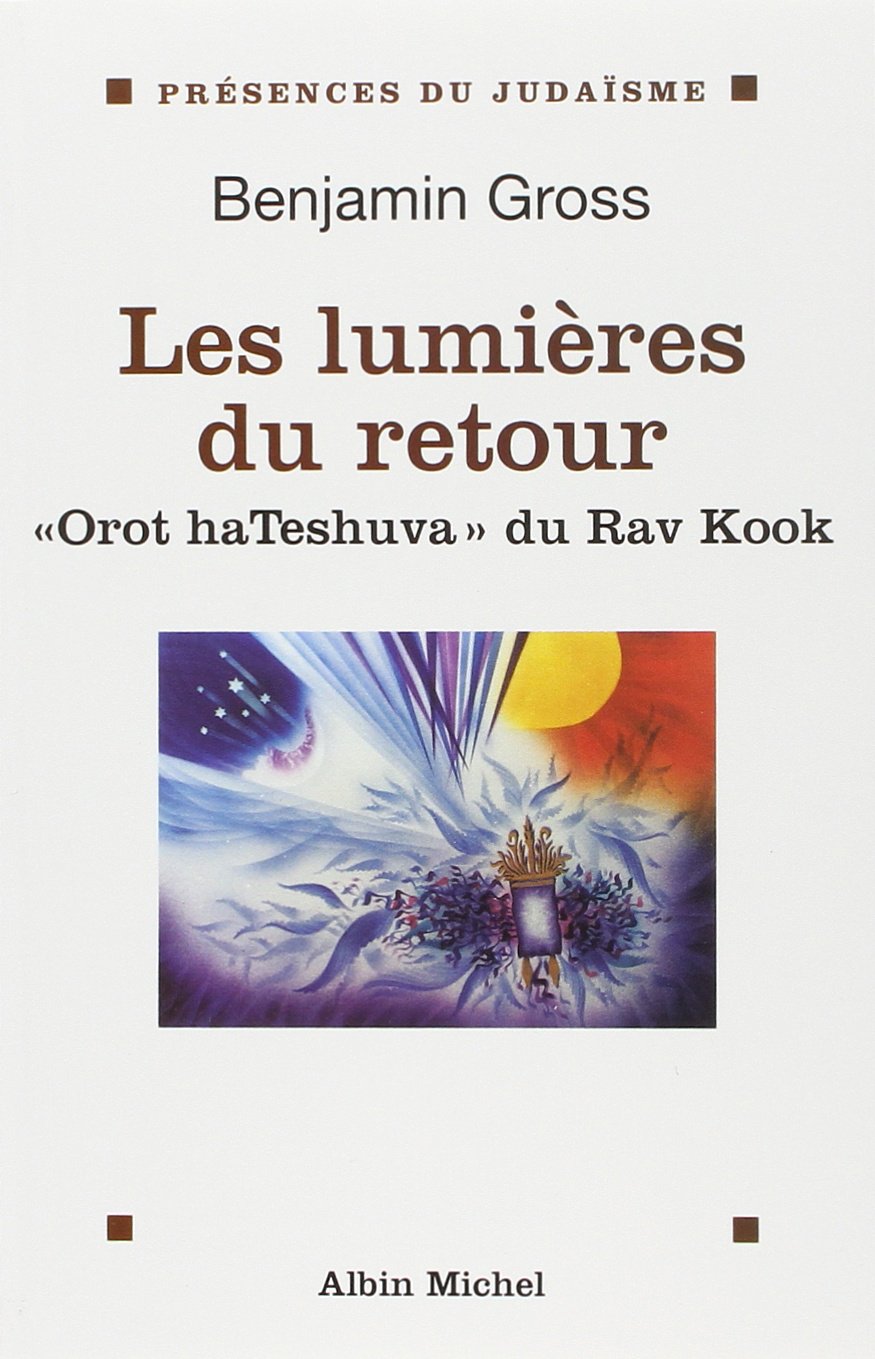 Les Lumières du retour : Orot haTeshuva du Rav Kook 9782226105349