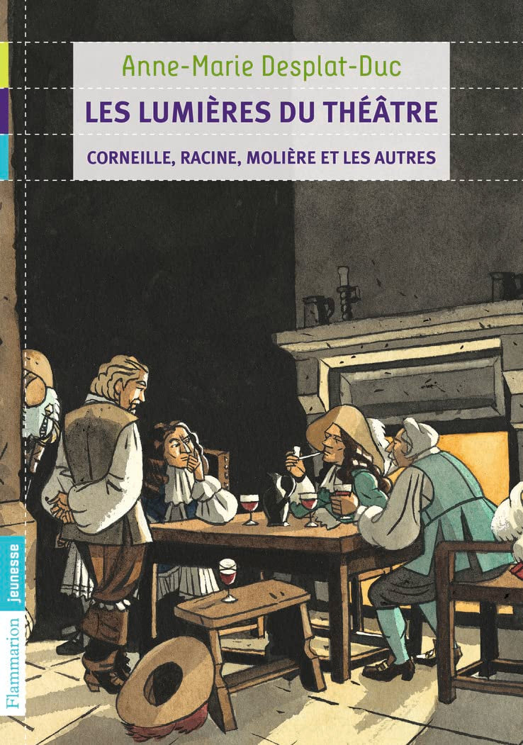 Les Lumières du théâtre: Corneille, Racine, Molière et les autres 9782081286221