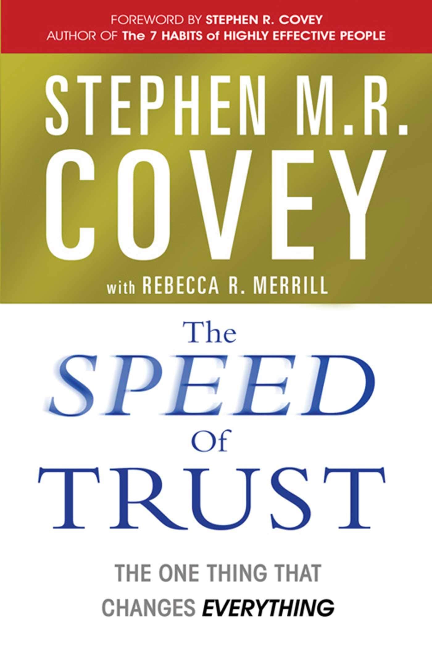 The Speed of Trust: The One Thing that Changes Everything 9780743295604