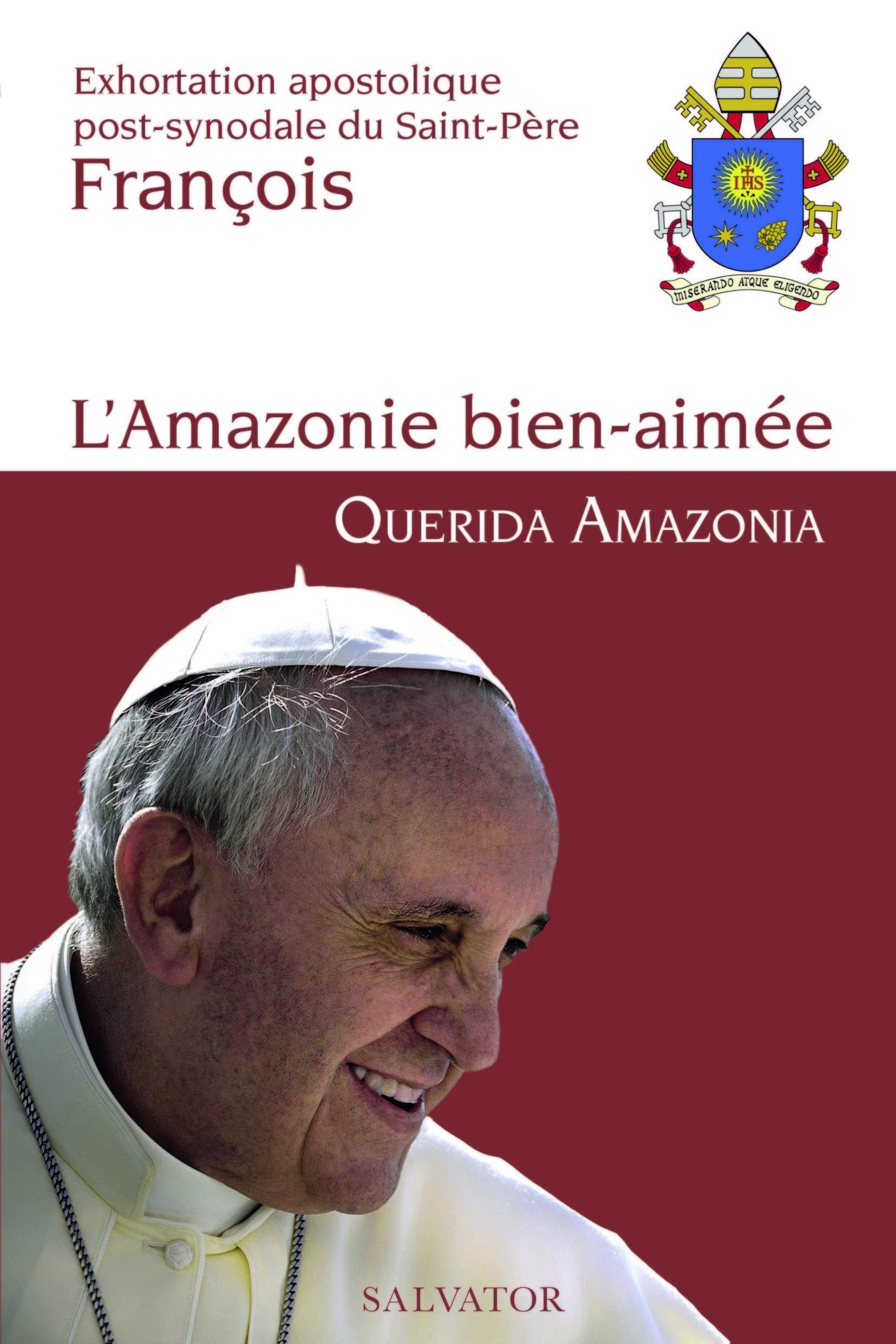 L´AMAZONIE BIEN AIMÉE - QUERIDA AMAZONIA. Exhortation apostolique post-synodale du Saint-Père François 9782706719721