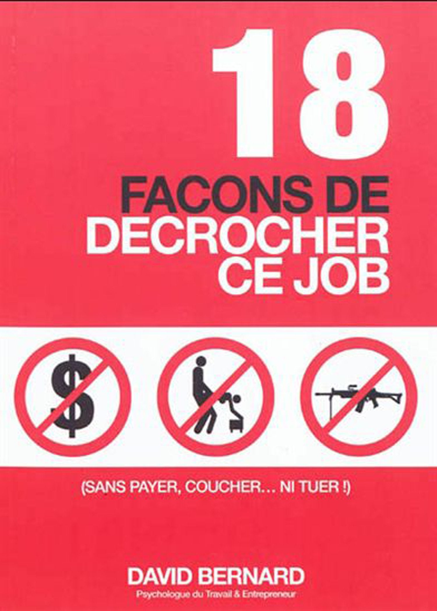 18 façons de décrocher ce job (sans payer, coucher... ni tuer !) 9782365320009