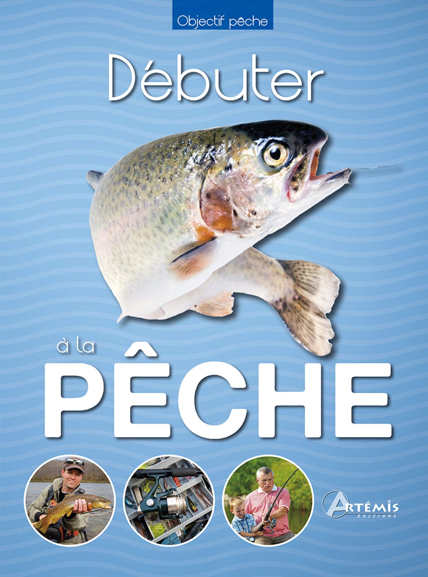 Débuter à la pêche 9782816007299