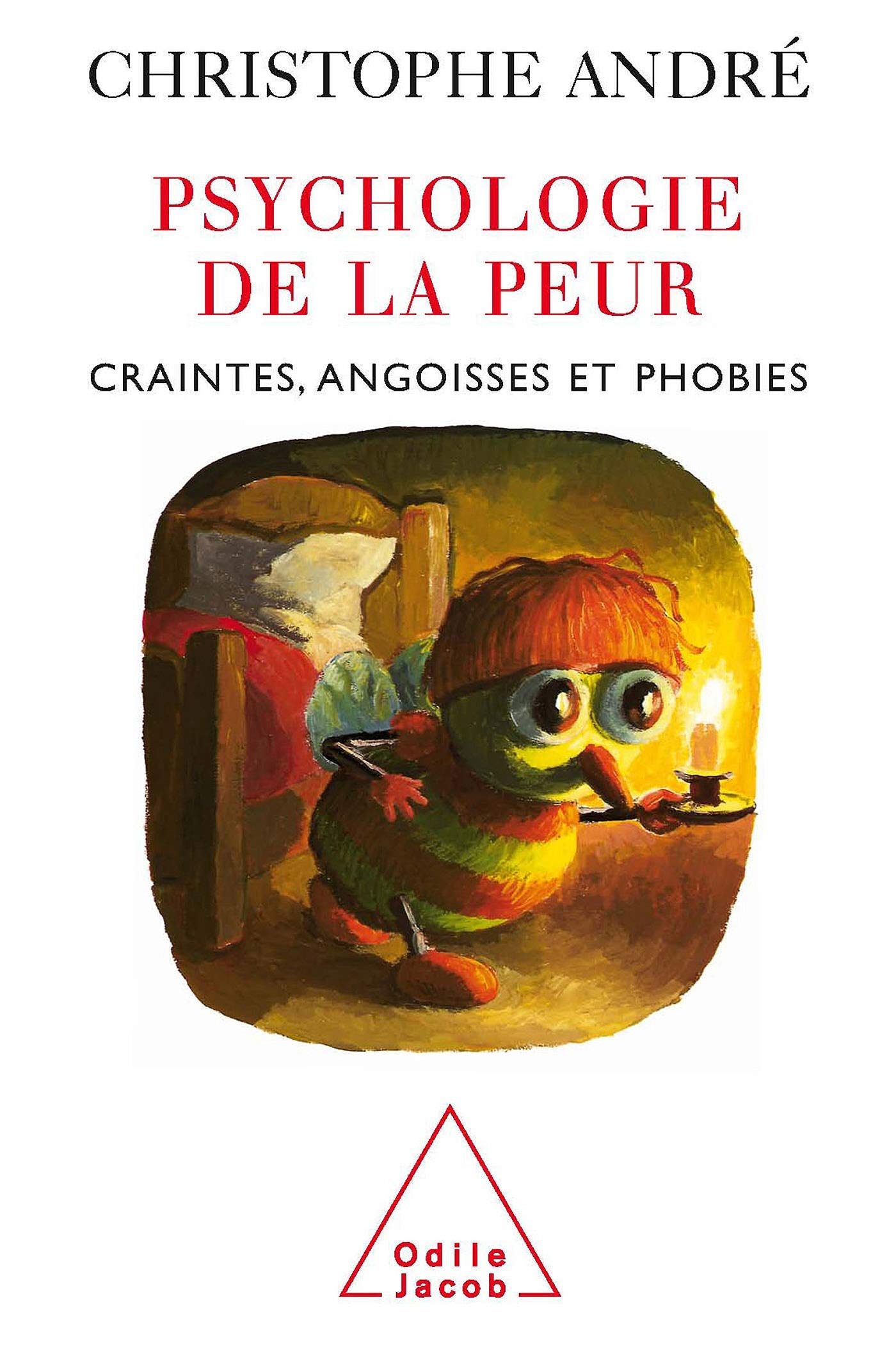 Psychologie de la peur: Craintes, angoisses et phobies 9782738114259