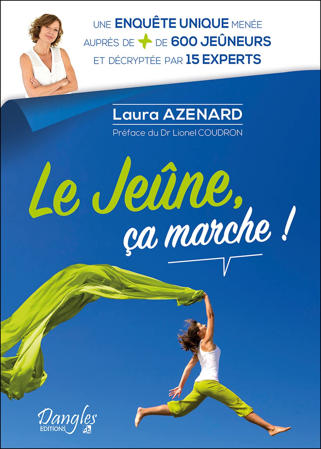 Le jeûne, ça marche ! Une enquête unique menée auprès de + de 600 jeûneurs et décryptée par 15 experts 9782703312383