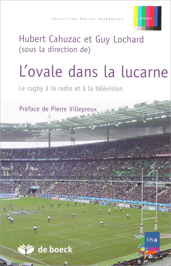 L'ovale dans la lucarne: Le rugby à la radio et à la télévision 9782804155810