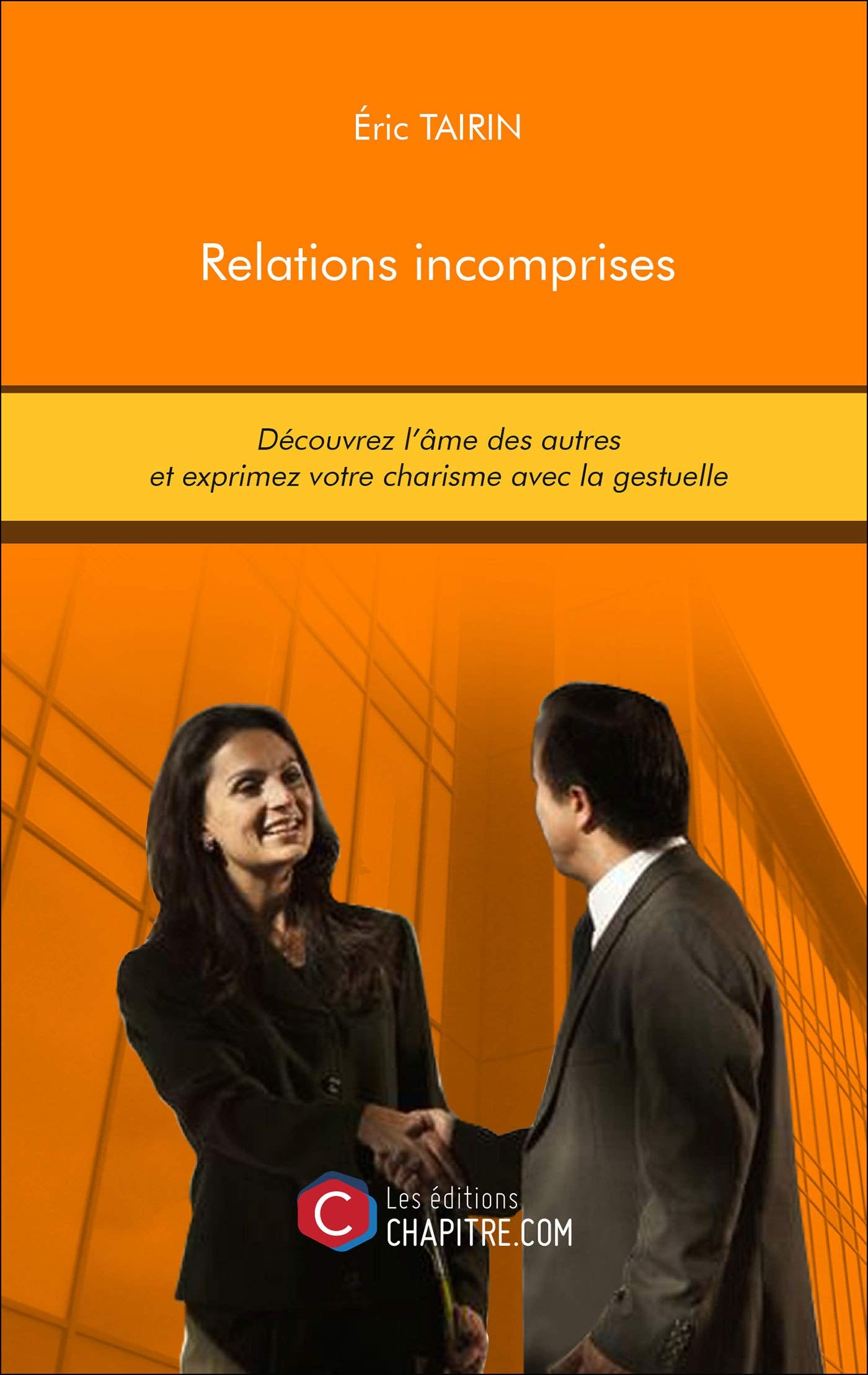 Relations Incomprises : Découvrez l'âme des autres et exprimez votre charisme avec la gestuelle 9791029001468