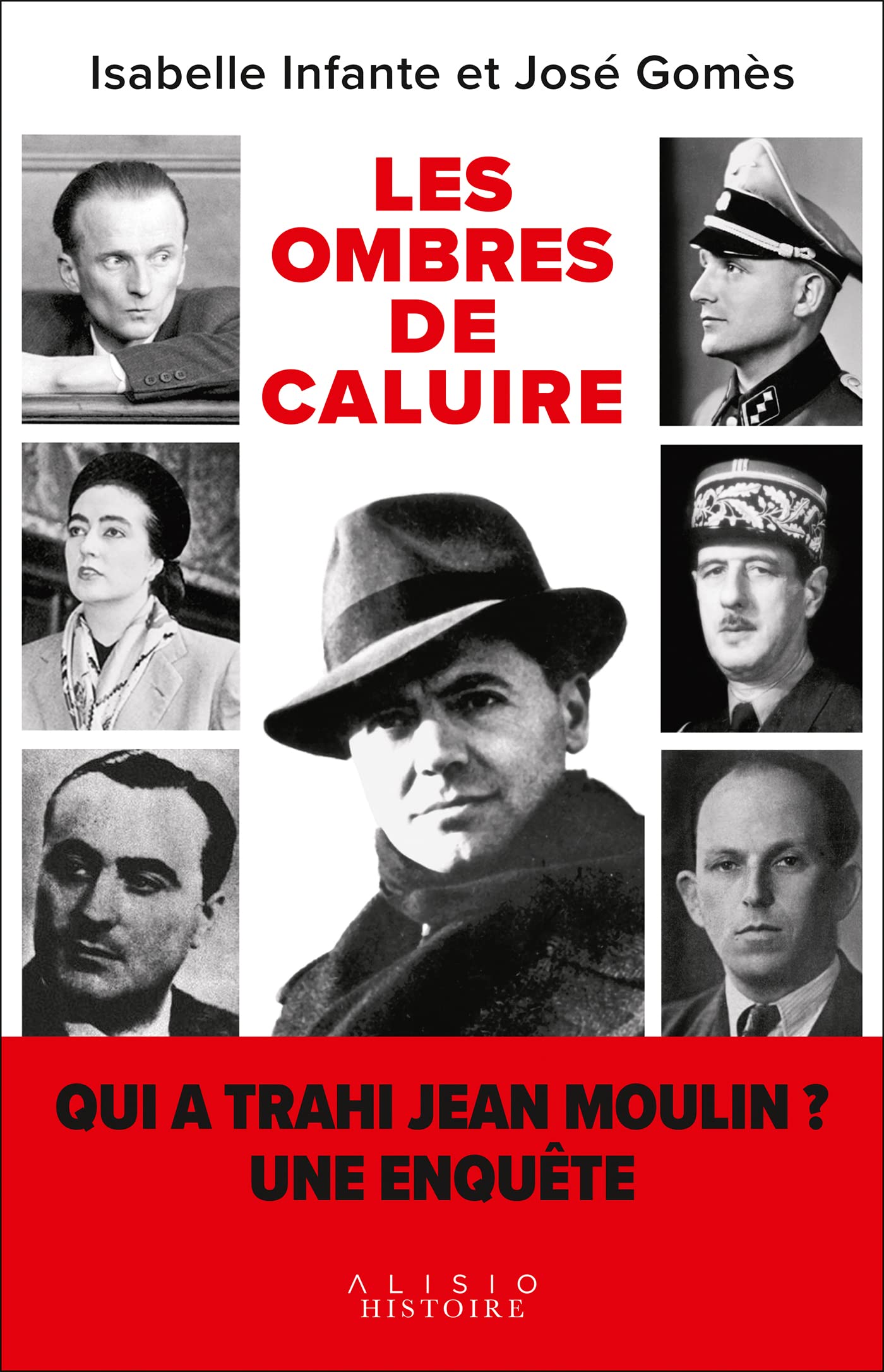 Les ombres de Caluire: Qui a trahi Jean Moulin ? Une enquête 9782379353413