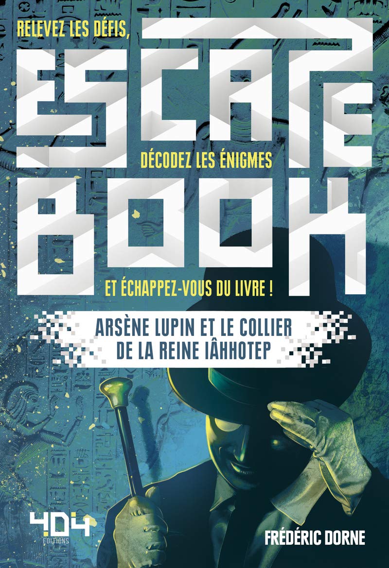 Escape Book : Arsène Lupin et le collier de la reine Iâhhotep - Escape book adulte - Avec énigmes - Dès 14 ans 9791032403297