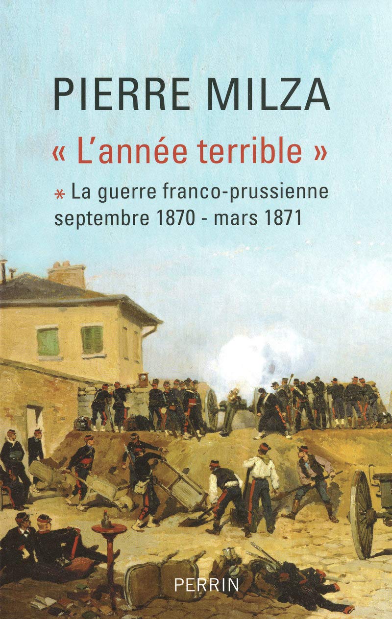 "L'année terrible": tome 1, La guerre franco-prusienne Septembre 1870 - Mars 1871 (1) 9782262024987