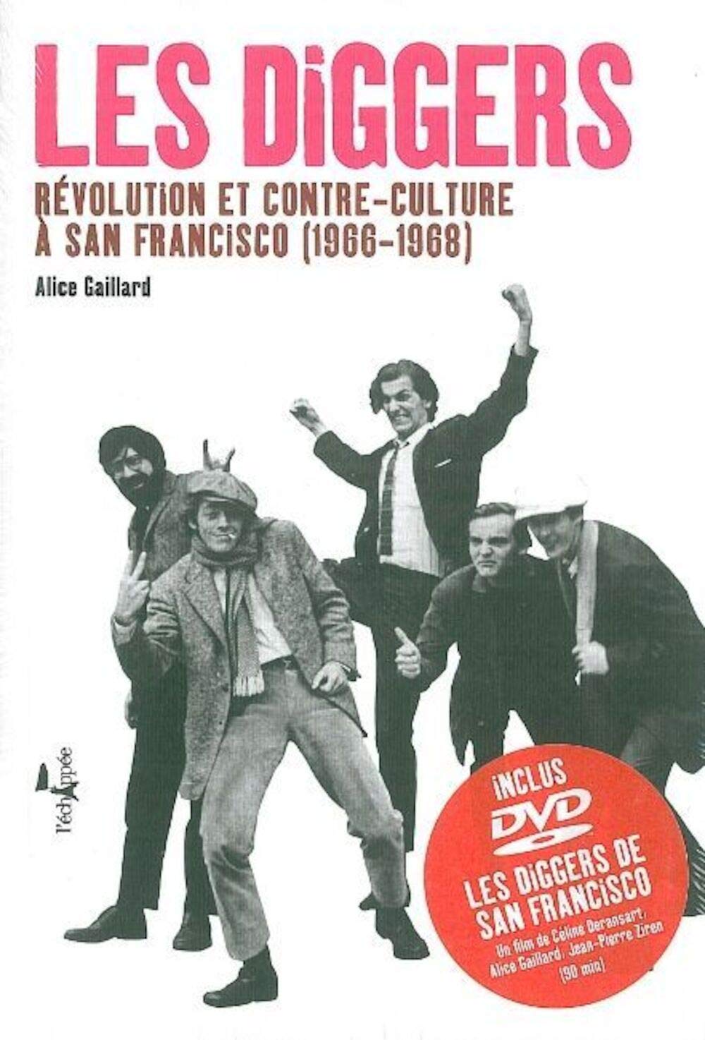 Les Diggers: Révolution et contre-culture à San Francisco (1966-1968) 9782915830187