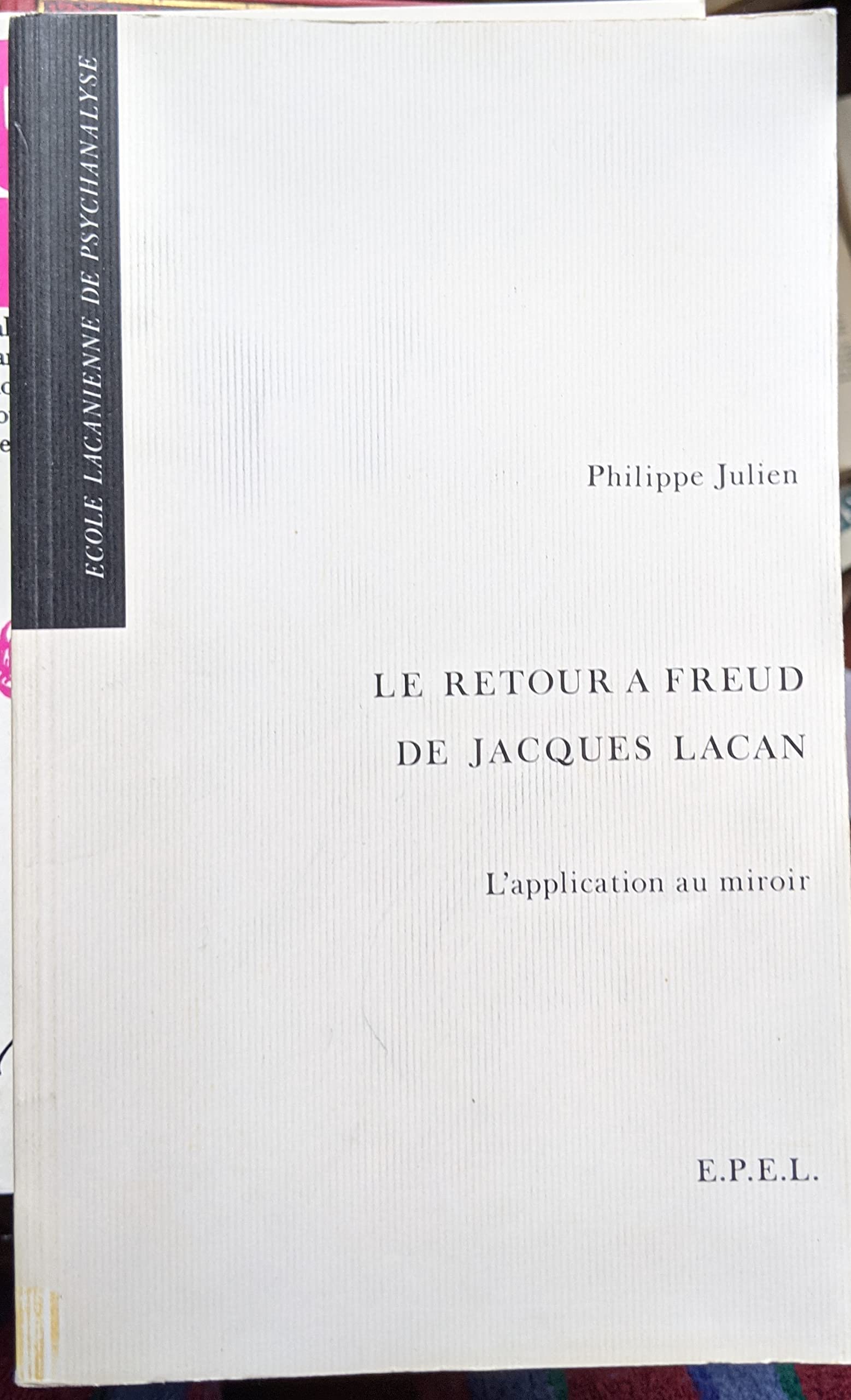 Le retour à Freud de Jacques Lacan: L'application au miroir 9782908855012