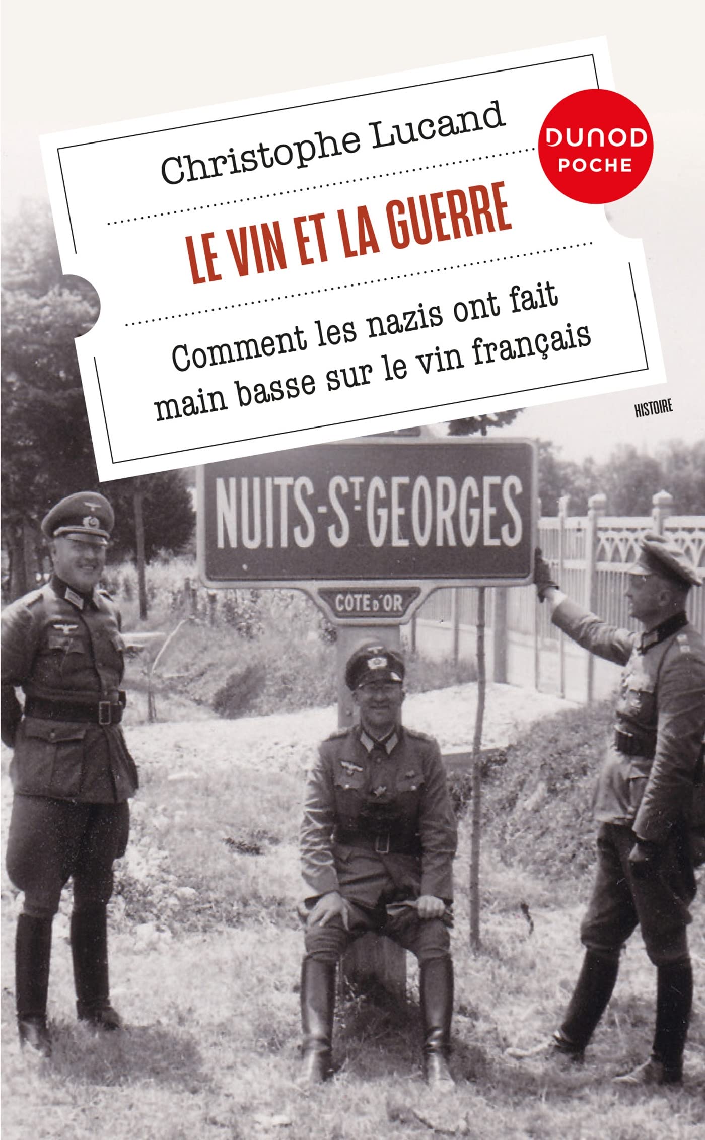 Le vin et la guerre: Comment les nazis ont fait main basse sur le vin français 9782100852338