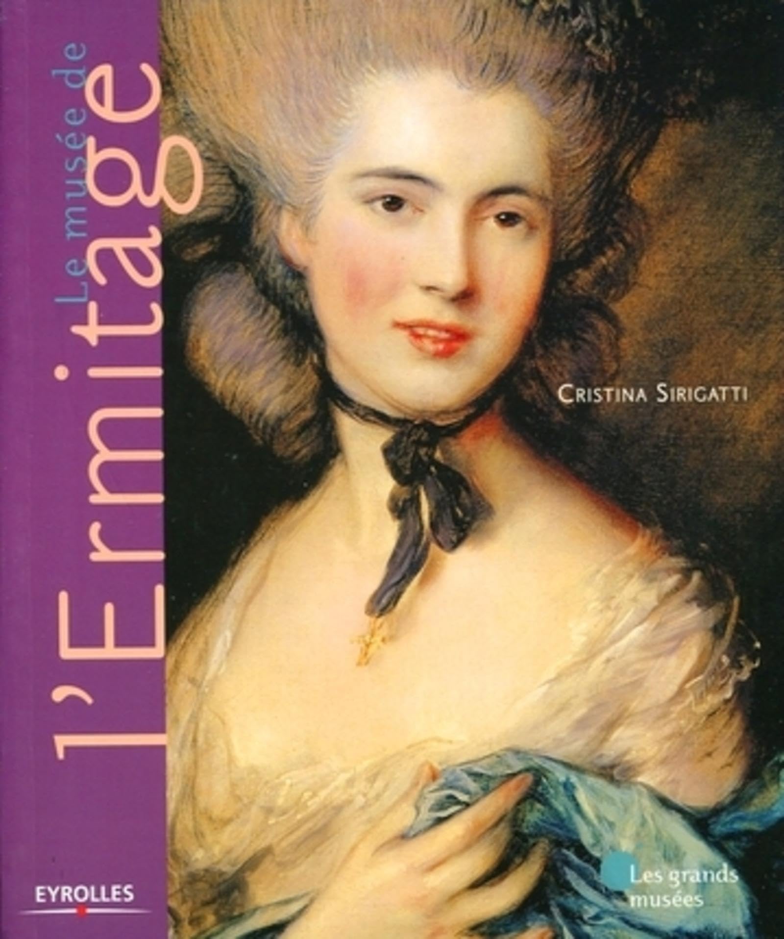 Le musée de l'Ermitage: Saint-Pétersbourg 9782212544640