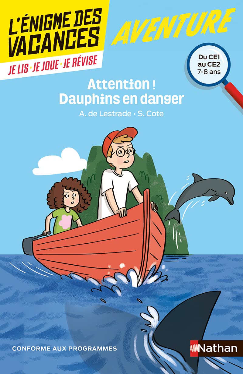 L'énigme des vacances - Attention ! Dauphins en danger - Un roman-jeu pour réviser les principales notions du programme - CE1 vers CE2 - 7/8 ans: Du CE2 au CE1 9782091931524