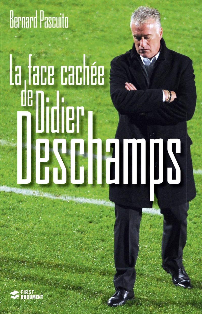 La face cachée de Didier Deschamps 9782754054713