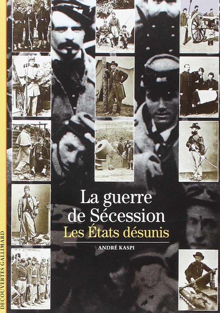 La Guerre de Sécession : Les Etats désunis 9782070531653