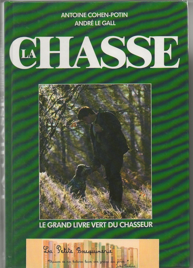 La chasse: Le grand livre vert du chasseur 9782218027451