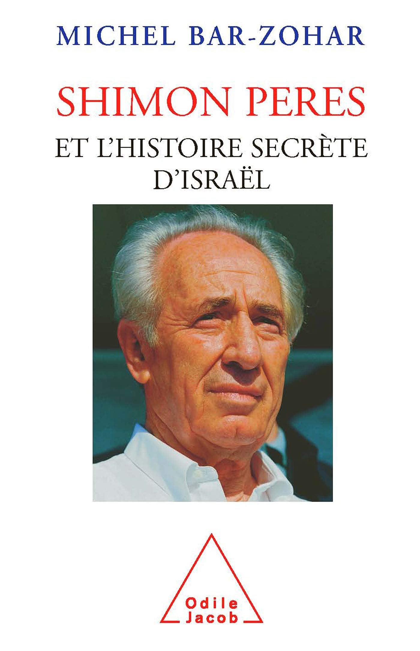 Shimon Peres et l'histoire secrète d'Israël 9782738119957