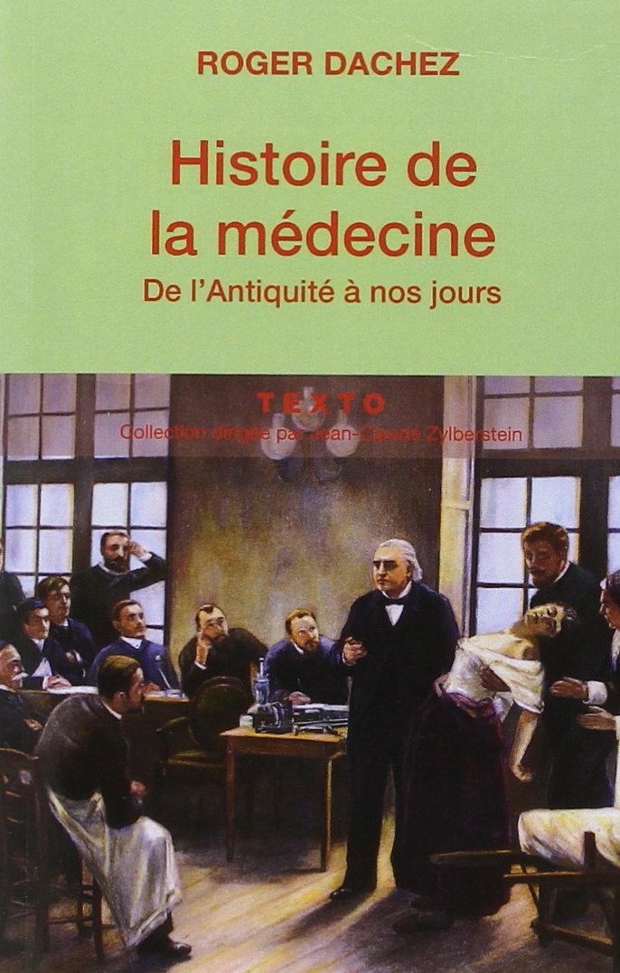 Histoire de la médecine: De l'Antiquité à nos jours 9782847349733