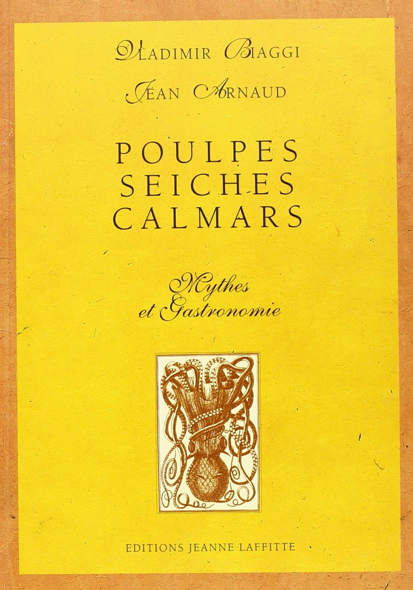 Poulpes, seiches, calmars: Mythes et gastronomie 9782862762784
