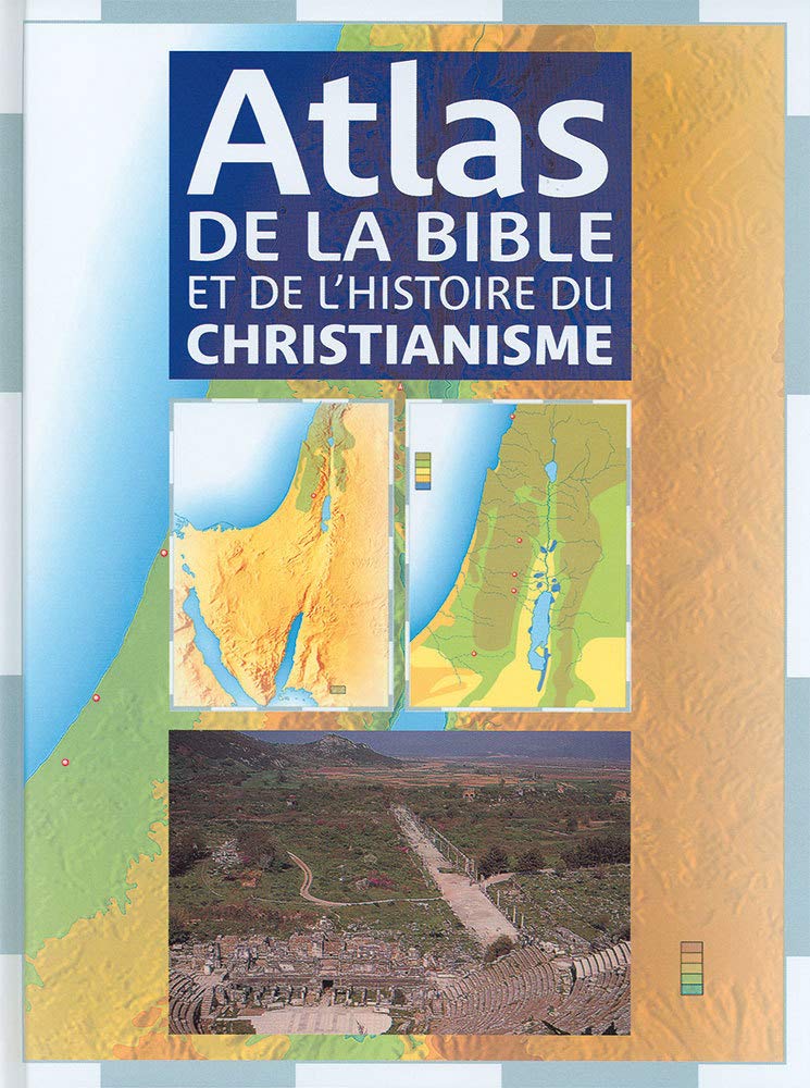 Atlas de la Bible et de l'Histoire du Christianisme (Format Reduit) 9782863143629