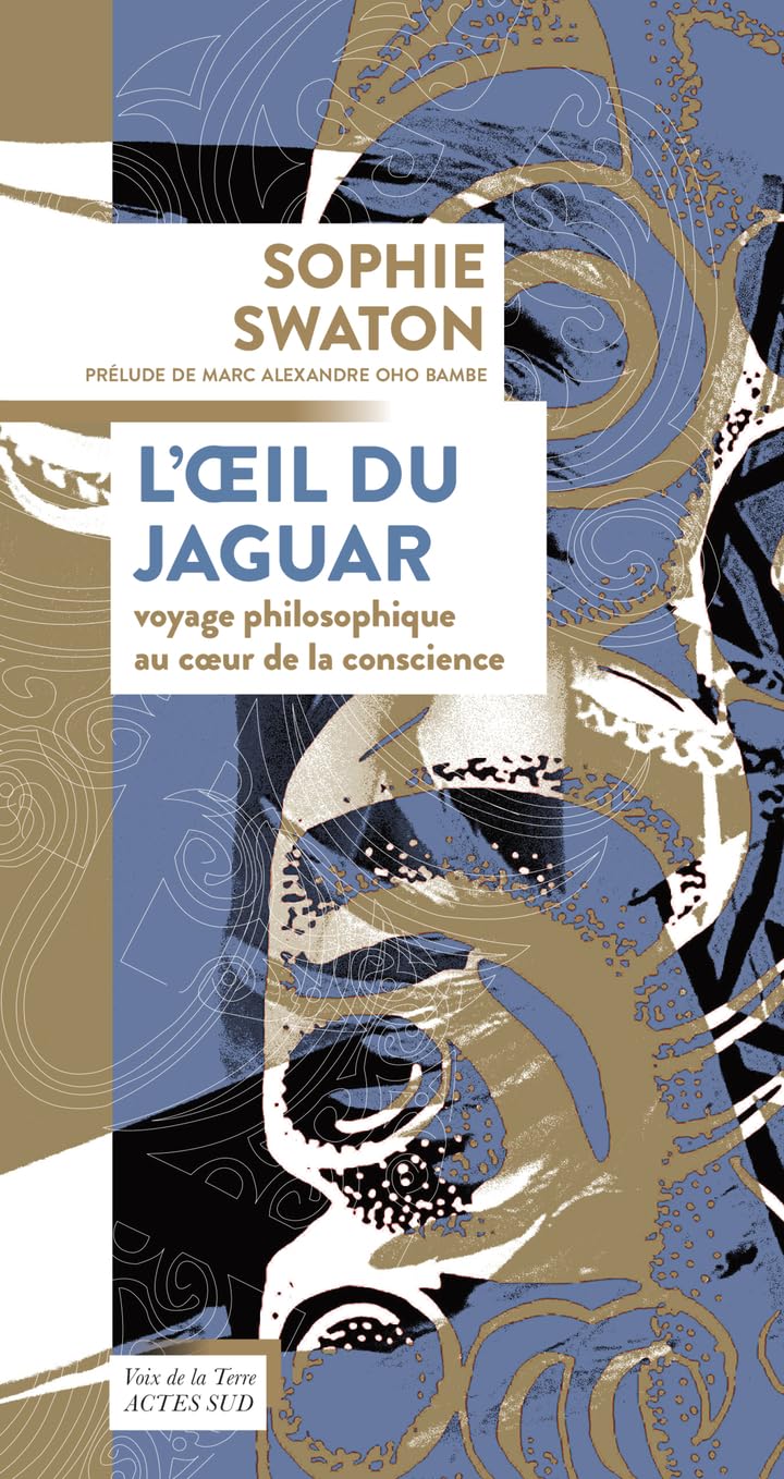L'œil du jaguar: Voyage philosophique au cœur de la conscience 9782330209537