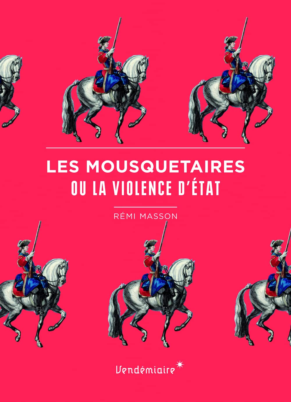 Les mousquetaires ou la violence d'Etat 9782363581174