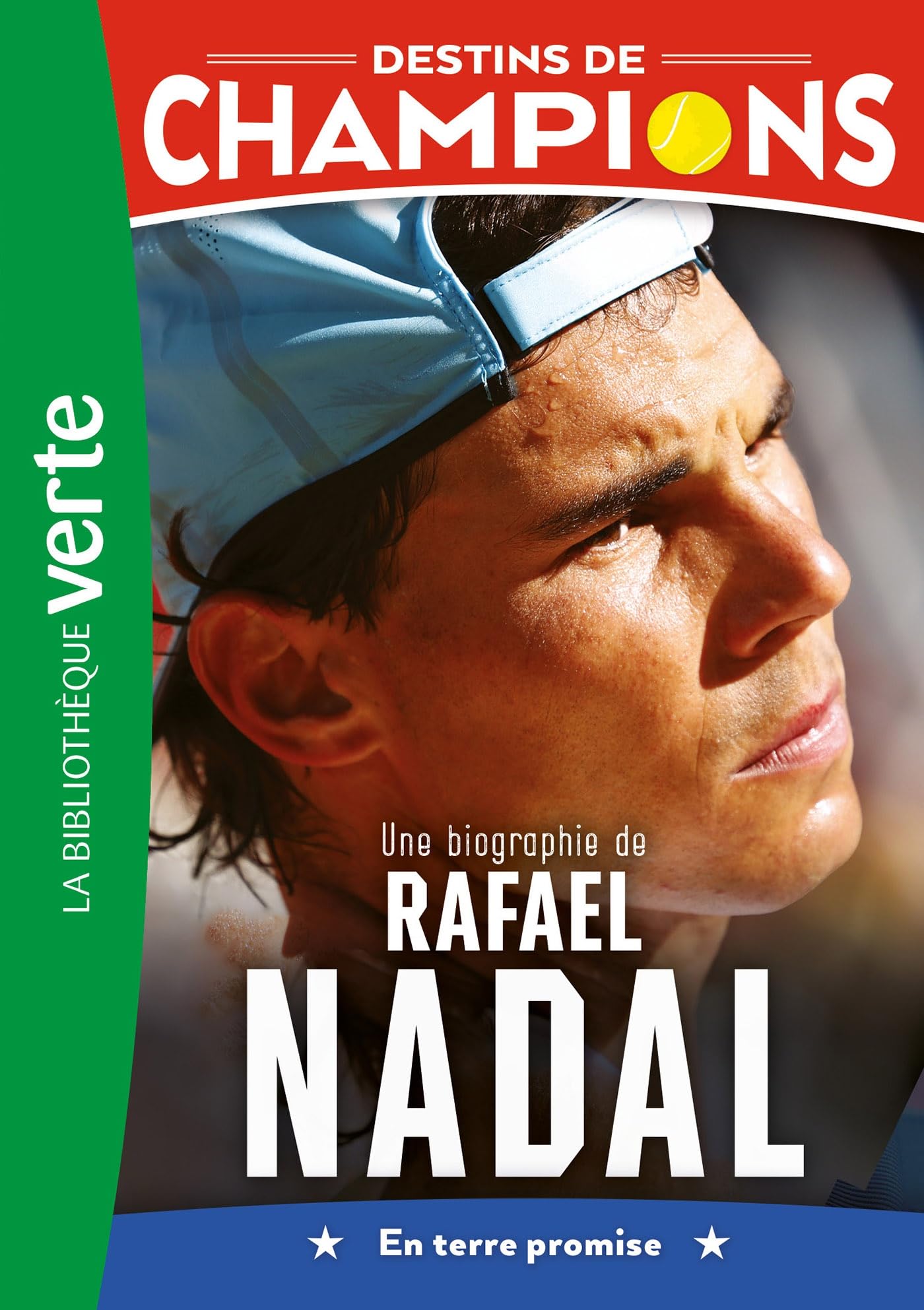 Destins de champions 11 - Une biographie de Rafael Nadal 9782017273523