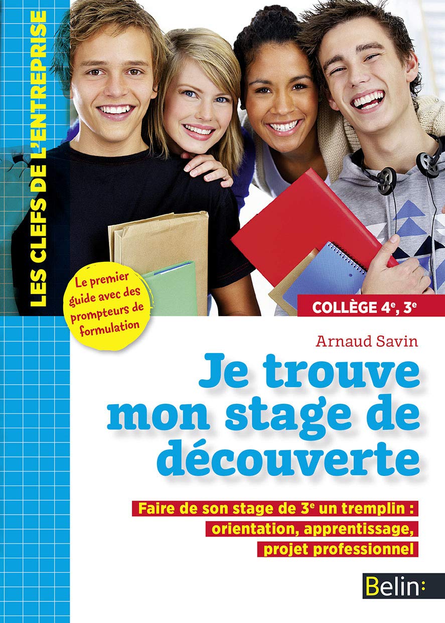 Je trouve mon stage de découverte: Faire de son stage de 3ème un tremplin: orientation, apprentissage, projet professionnel 9782701189604