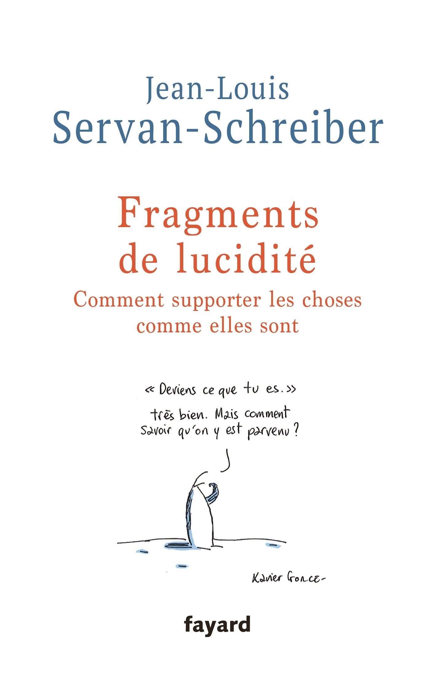 Fragments de lucidité: Comment supporter les choses comme elles sont 9782213701042