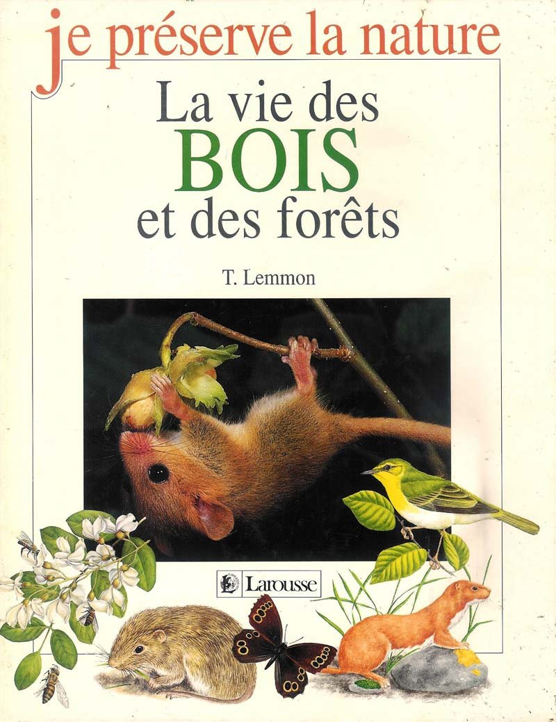 Je préserve la nature : La vie des bois et des forêts 9782036013049