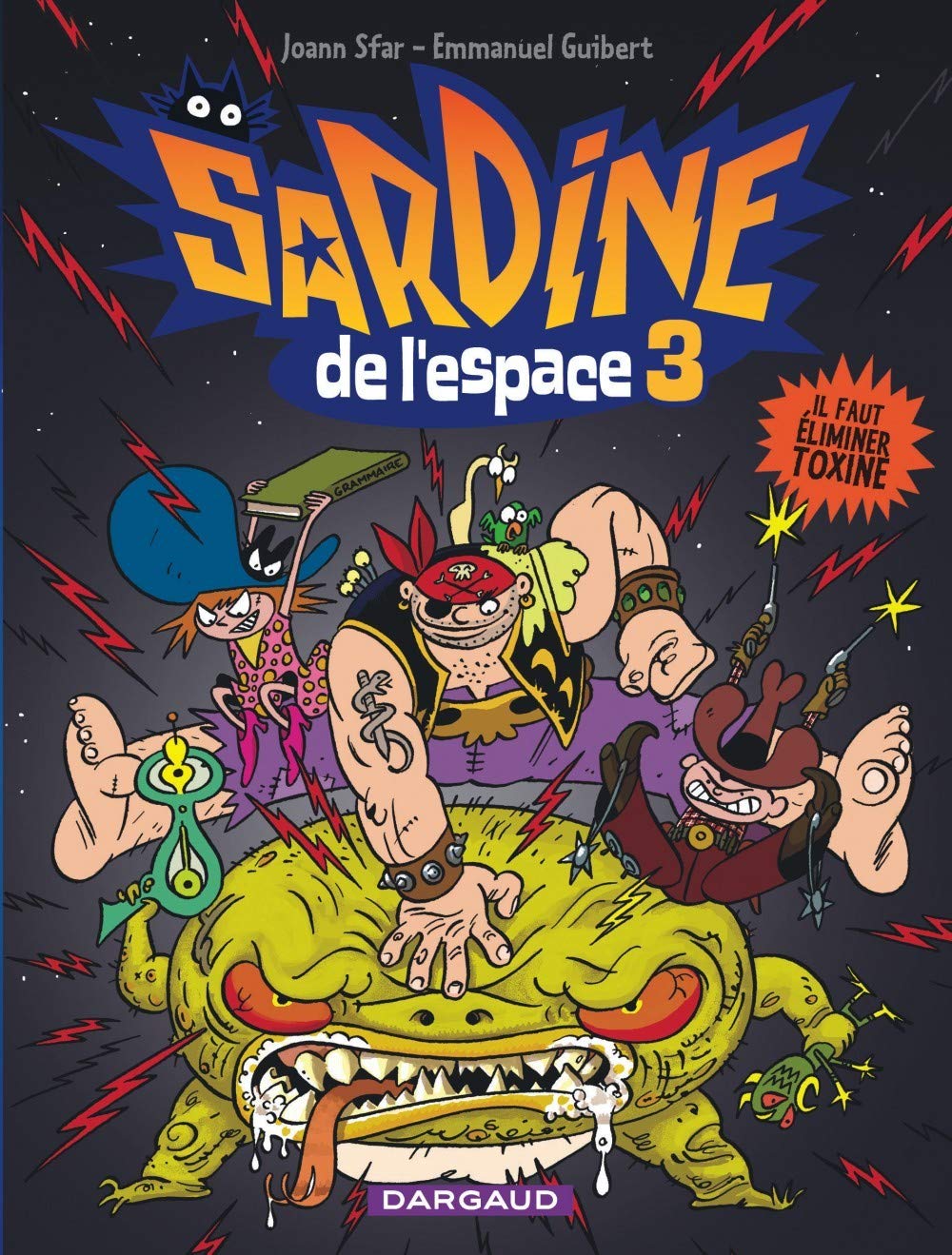 Sardine de l'espace - Tome 3 - Il faut éliminer Toxine 9782205060133