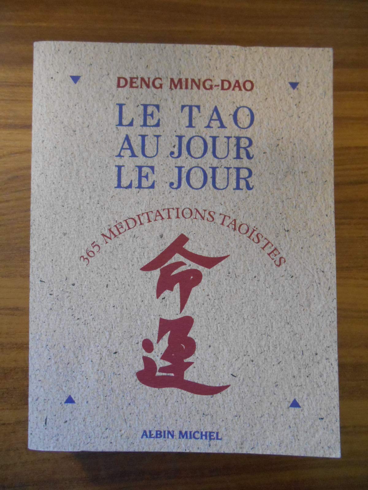Le Tao au jour le jour : 365 méditations taoïstes 9782226095794