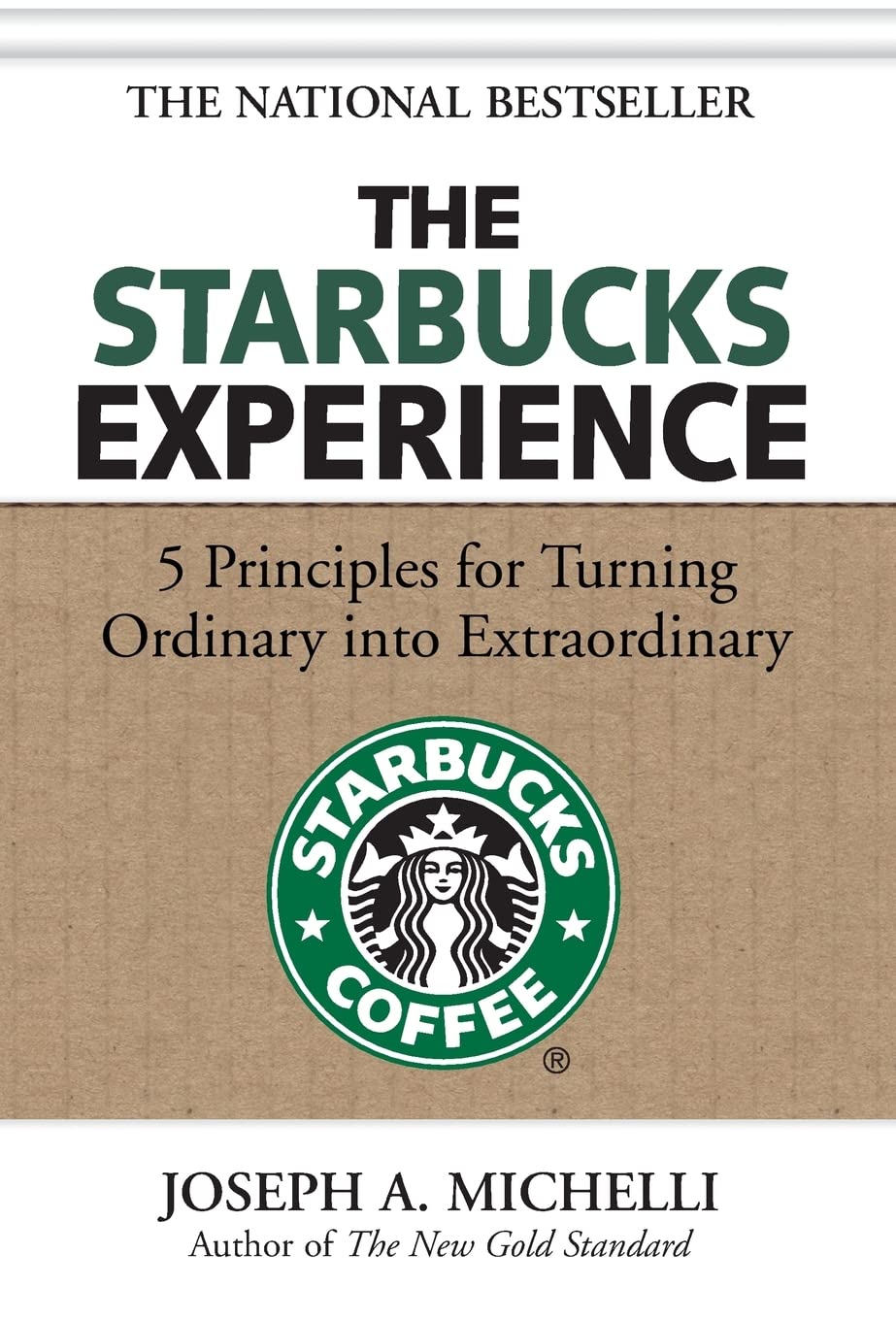 The Starbucks Experience: 5 Principles for Turning Ordinary into Extraordinary 9780071477840
