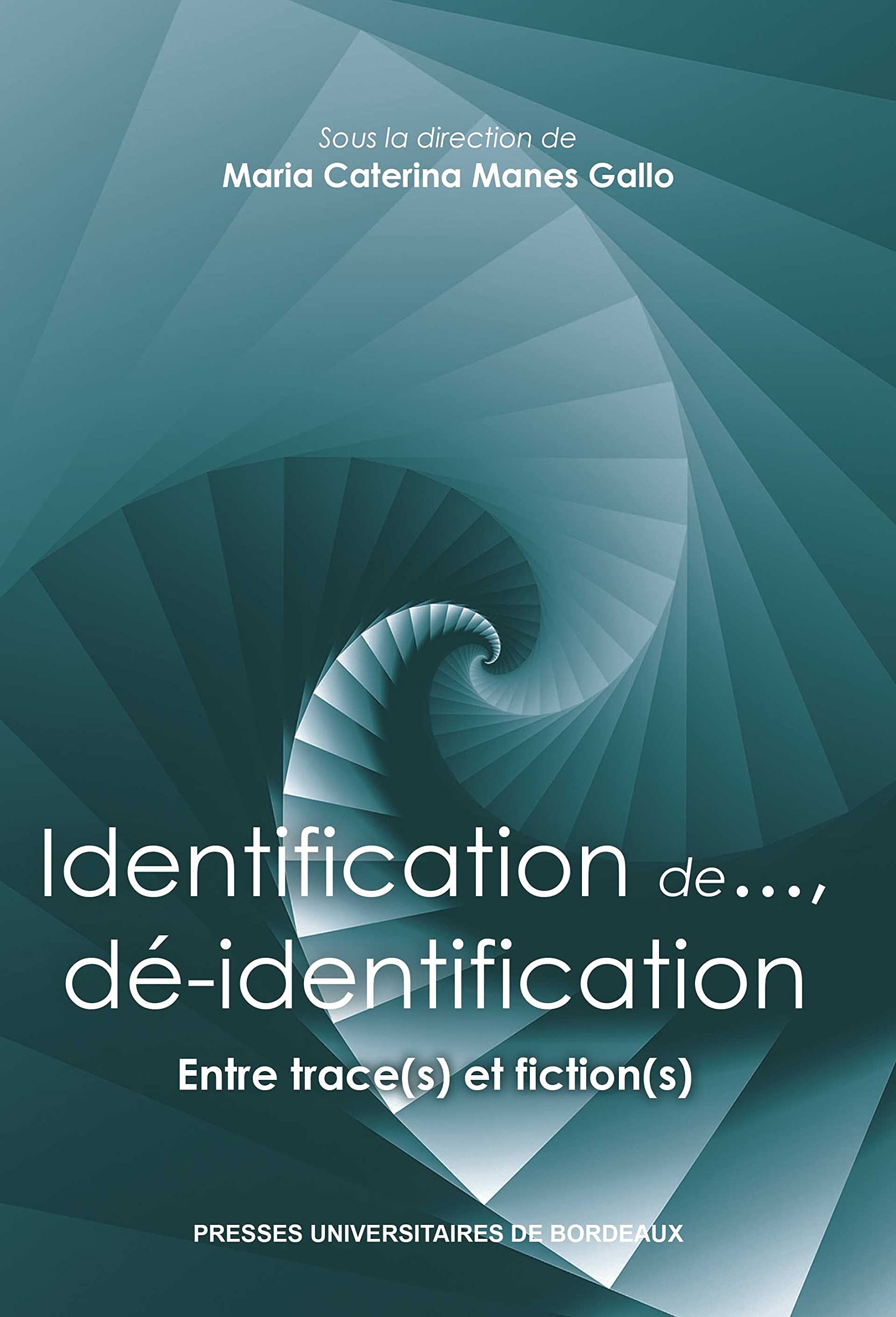 Identification de...dé-identification: ENTRE TRACE(S) ET FICTION(S) 9791030002942