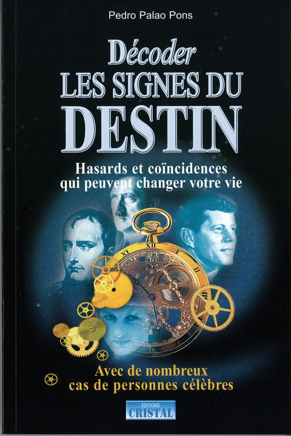 Décoder les signes du destin - Hasards et coïncidences qui peuvent changer votre vie 9782848950389
