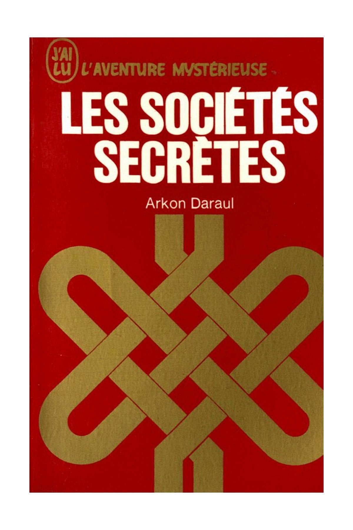 Les sociétés secrètes / Arkon Daraul