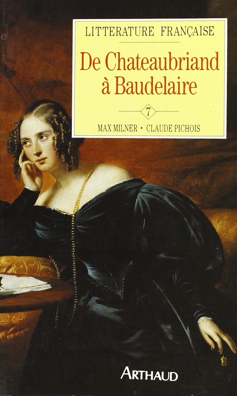 Litterature francaise poche t7 de chateaubriand a baudelaire 9782700305159