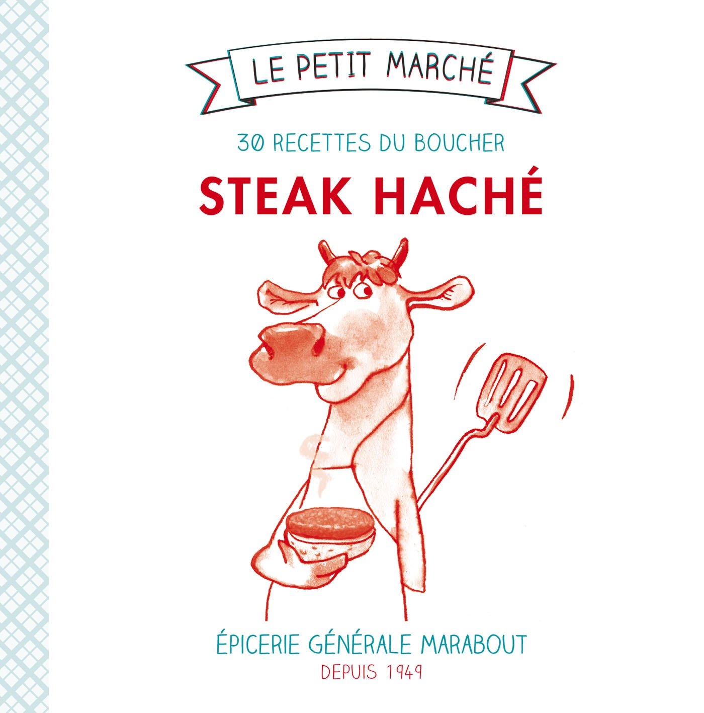 Steak haché: 30 recettes du boucher 9782501073059