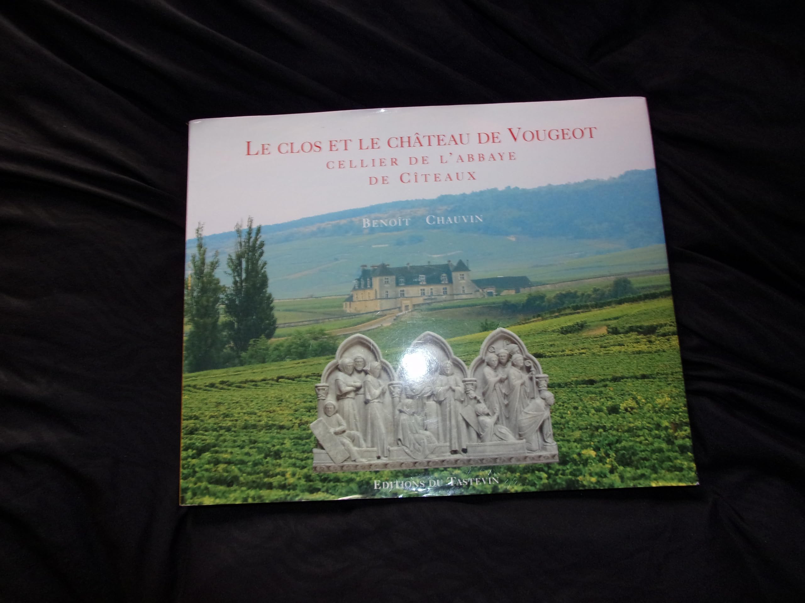 Le clos et le château de Vougeot, cellier de l'abbaye de Cîteaux 9782951281837